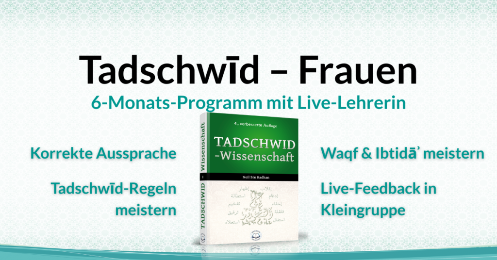 Tadschwīd – Wissenschaft (Frauen) - 6‑Monats‑Programm mit Live‑Lehrerin - Islam-Akademie