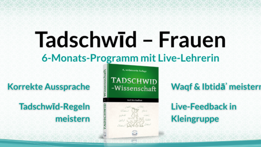 Tadschwīd – Wissenschaft (Frauen) - 6‑Monats‑Programm mit Live‑Lehrerin - Islam-Akademie