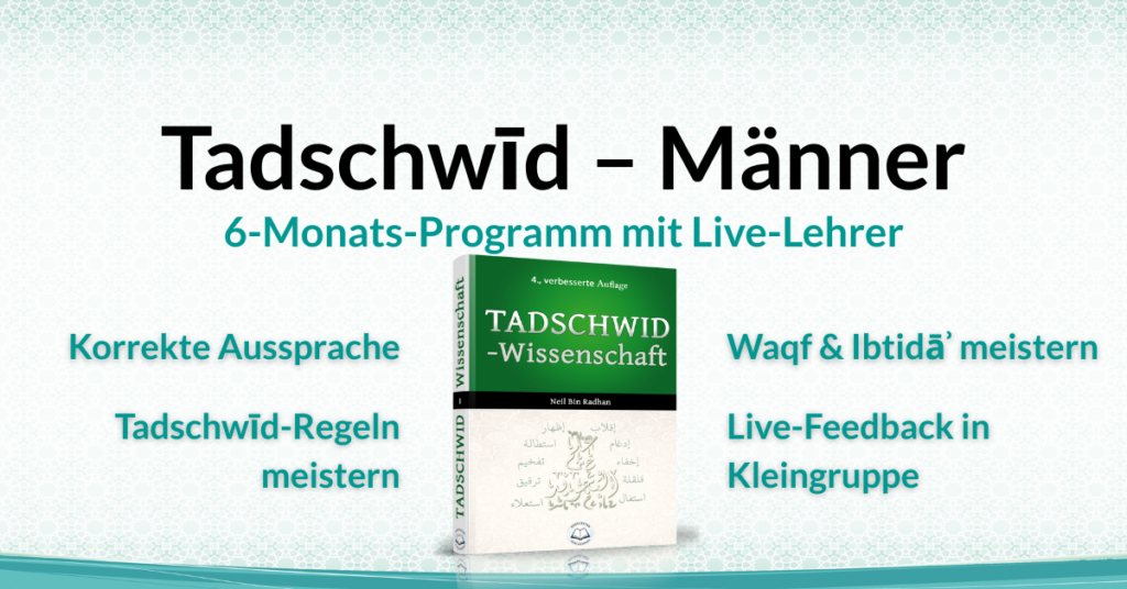 Tadschwīd – Wissenschaft – Männer - 6‑Monats‑Programm mit Live‑Lehrer - Islam-Akademie