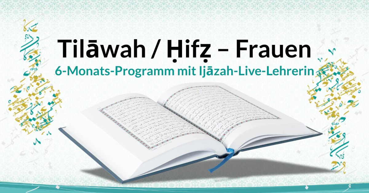 Tilāwah Ḥifẓ – Frauen - 6-Monats-Programm mit Ijāzah-Live-Lehrerin - Islam-Akademie